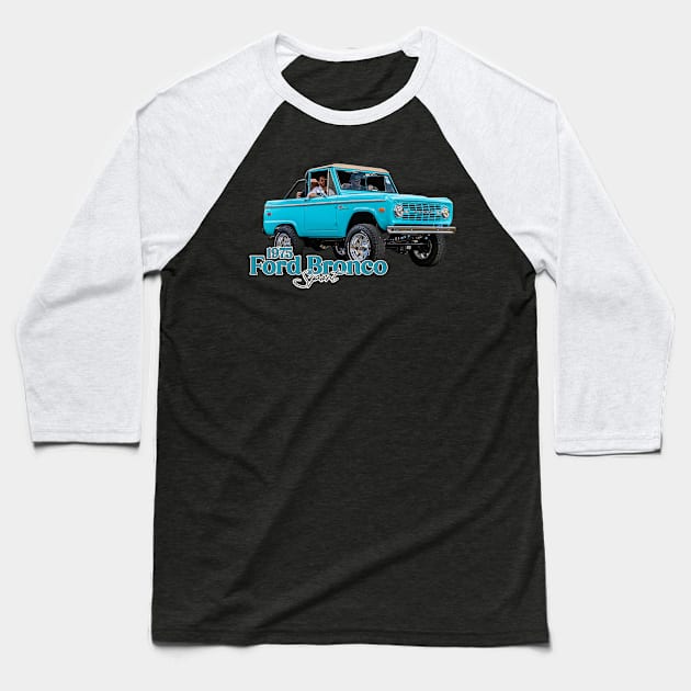 1975 Ford Bronco Sport Baseball T-Shirt by Gestalt Imagery